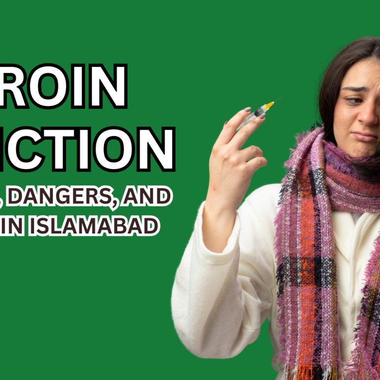 Heroin Addiction Symptoms Dangers and Recovery in Islamabad