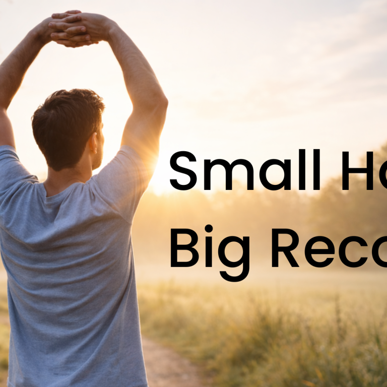 How Small Daily Habits Can Transform Your Recovery Journey.